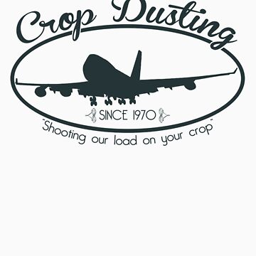 Extreme Crop Dusting by EltMcM