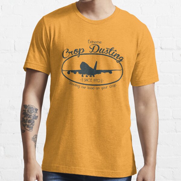 Extreme Crop Dusting Essential T-Shirt