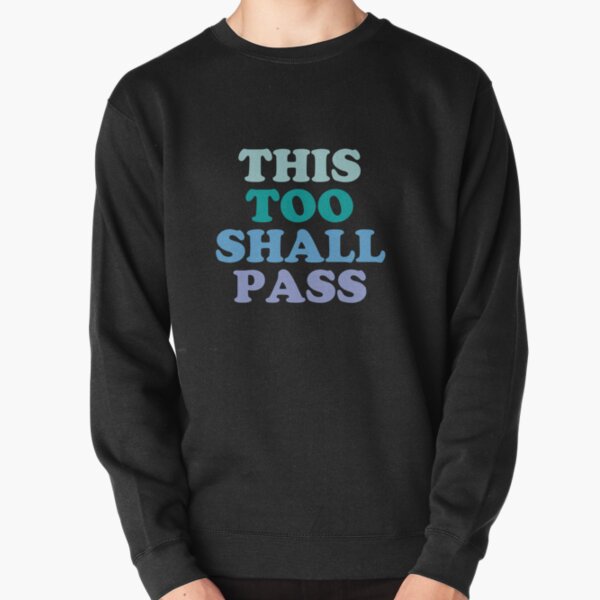 Coronavirus Message - This Too Shall Pass - Motivational Quote Pullover Sweatshirt