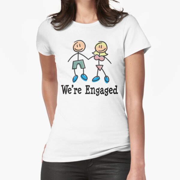 Engagement Engaged "We're Engaged" Fitted T-Shirt