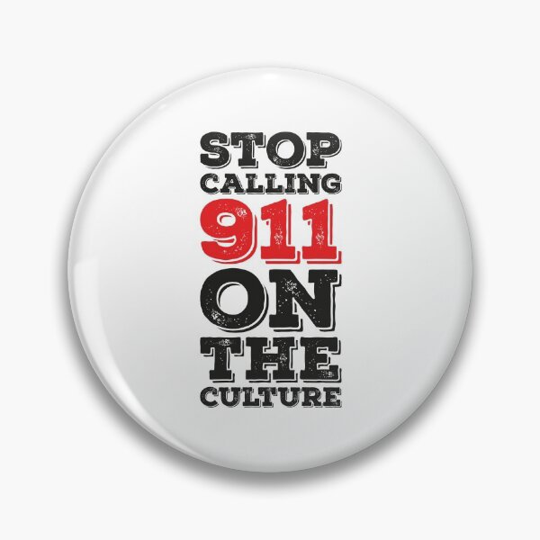 Item preview, Stop Calling 911 on the Culture designed and sold by graphicmeyou.