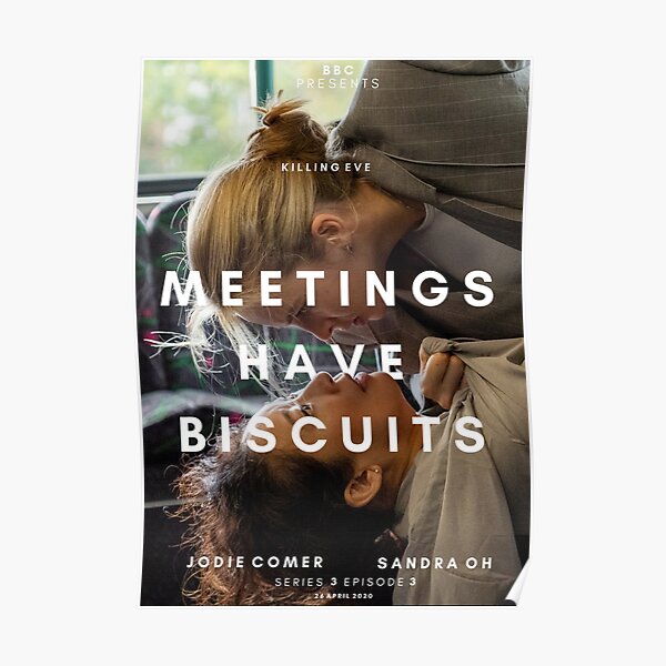 Killing Eve - las reuniones tienen galletas Póster