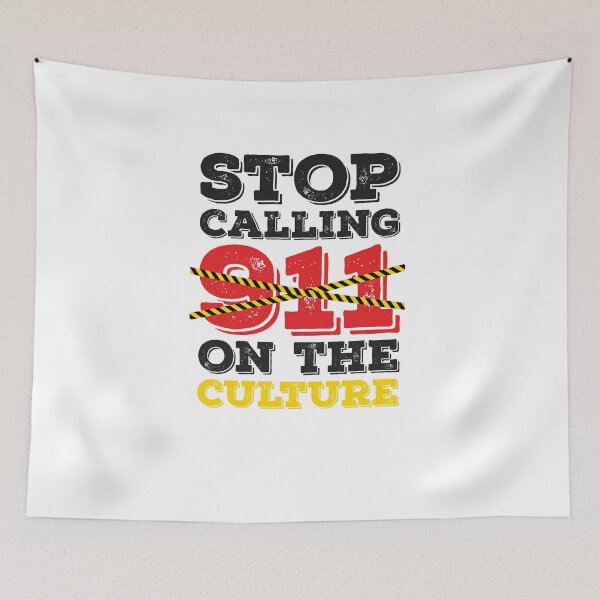 Item preview, Stop Calling 911 on the Culture designed and sold by graphicmeyou.