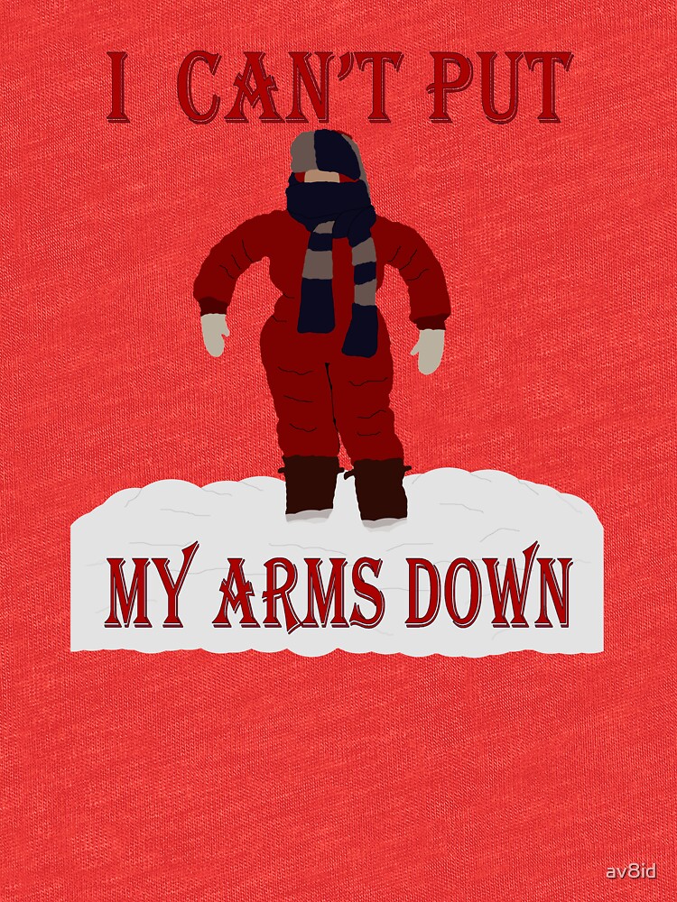 'A Christmas Story - I Can't Put My Arms Down' T-shirt by av8id | Redbubble