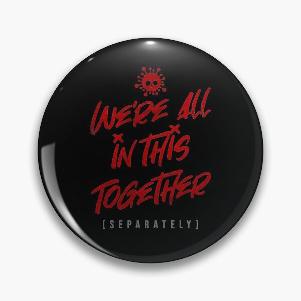 Item preview, We're All In This Together Separately designed and sold by VomHaus.