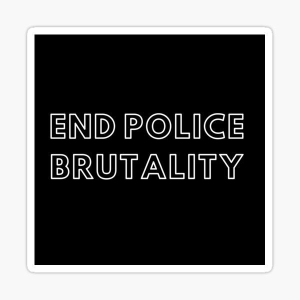end police brutality Sticker