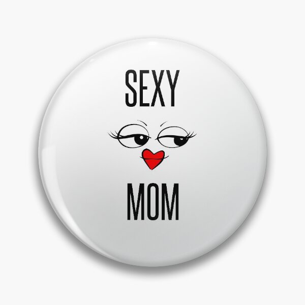 Item preview, Mother's Day: SEXY MOM! designed and sold by KafeTreson.