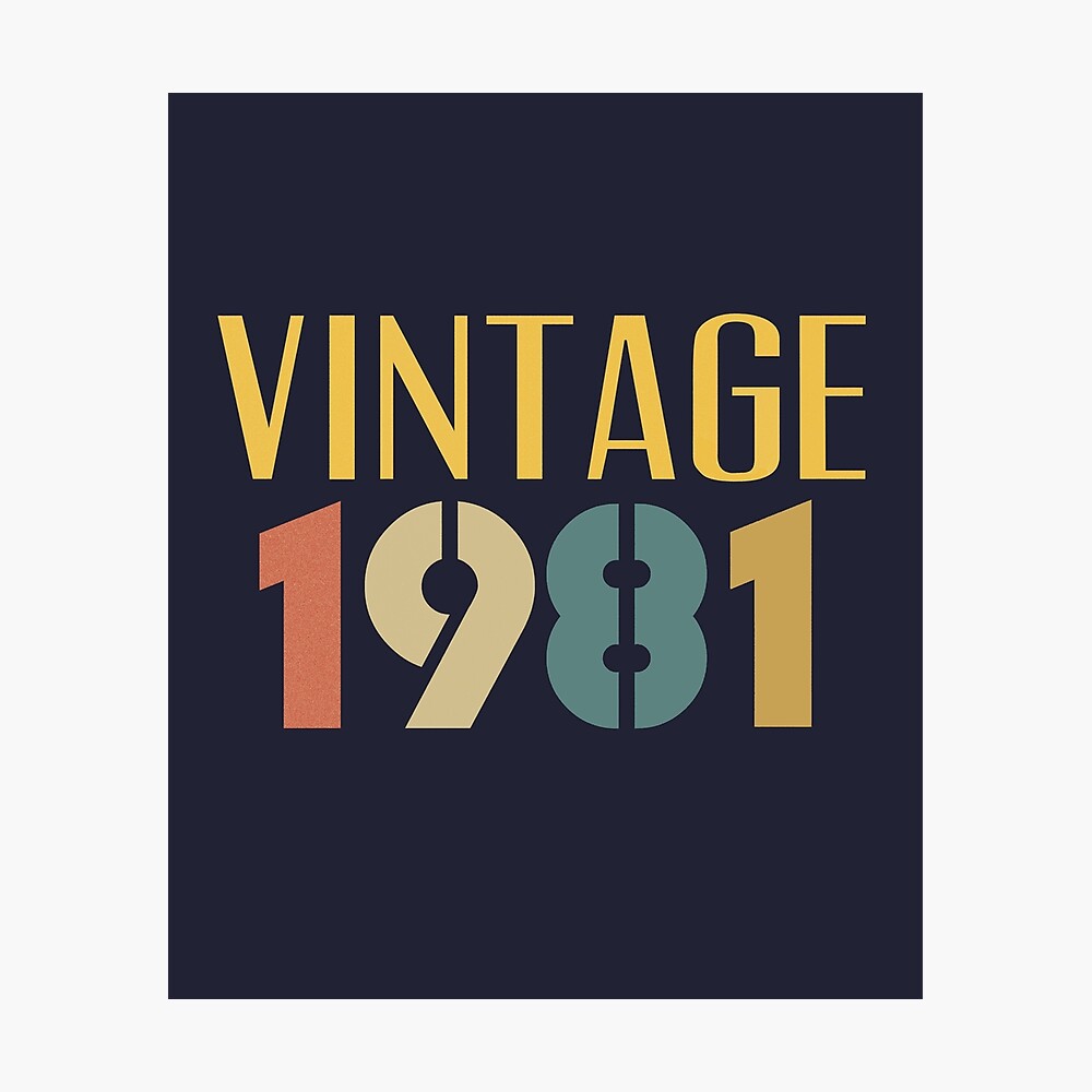 Vintage 1981 Cool 40th Birthday Gift Funny Retro Style 40 Year Old Bday Gifts For Men Women Poster By Bcndesign Redbubble