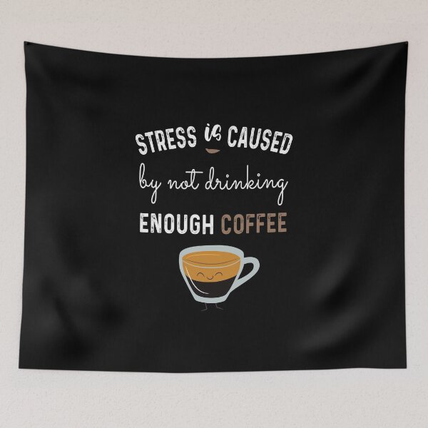 Item preview, Stress Is Caused By Not Drinking Coffee : Lover designed and sold by Tweizy.
