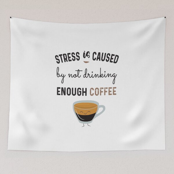 Item preview, Stress Is Caused By Not Drinking Coffee : Lover designed and sold by Tweizy.