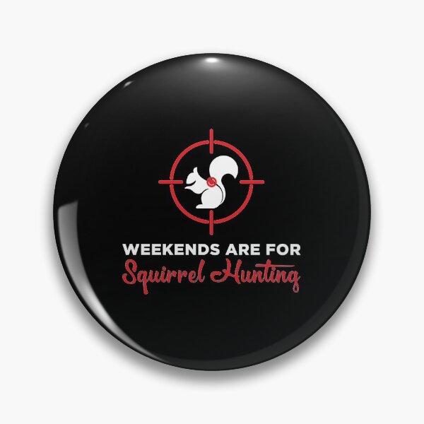 Item preview, Hunter Humor Weekends Are For Squirrel Hunting print designed and sold by jakehughes2015.