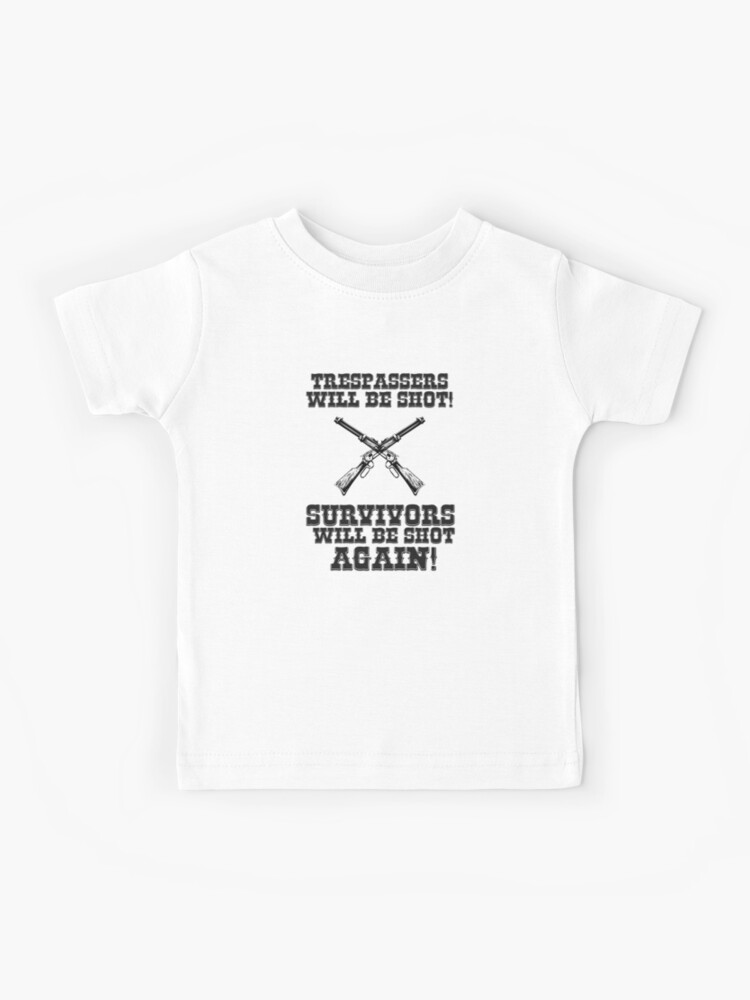 No Trespassing Trespassers T Shirt Funny Warning Sign Quote No Trespassing Trespassers T Shirt Funny Warning Sign Quote