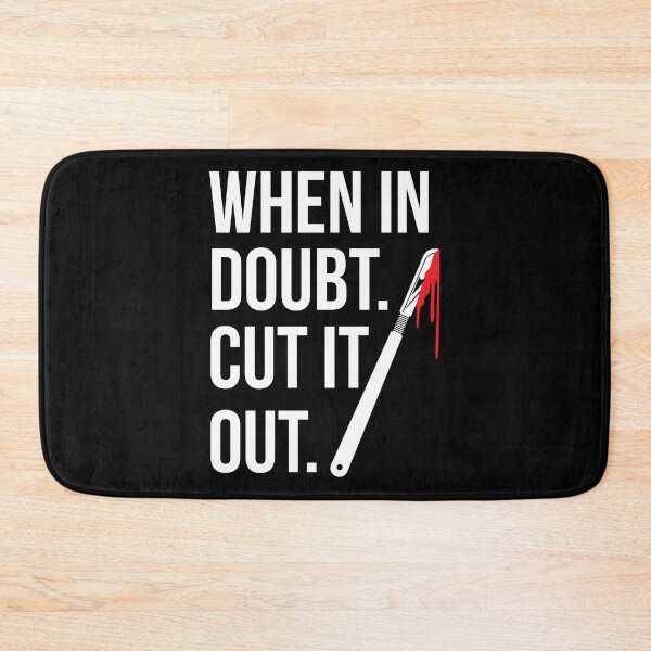 Item preview, When In Doubt Cut It Out Surgeon Medical Surgery Gift designed and sold by haselshirt.