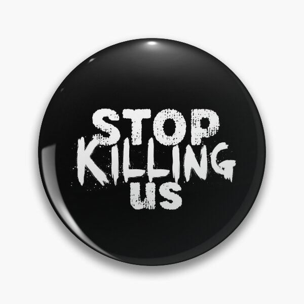 Item preview, Stop Killing Us designed and sold by graphicmeyou.