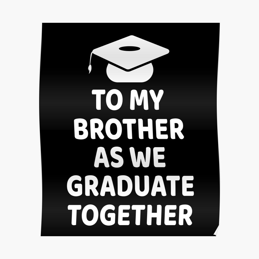 To My Brother As We Graduate Together Greeting Card By Designood Redbubble