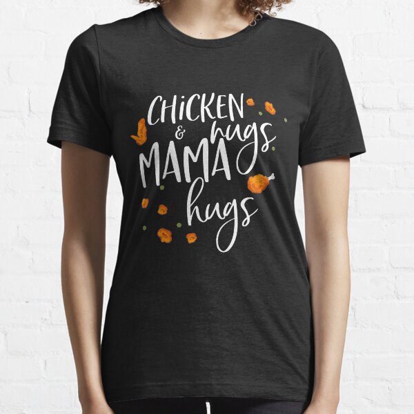 chicken nuggets and mom hugs shirt