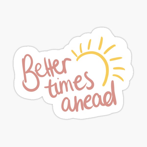 Item preview, Better Times Ahead Frank Turner Quote Sticker designed and sold by elmreadsbooks.