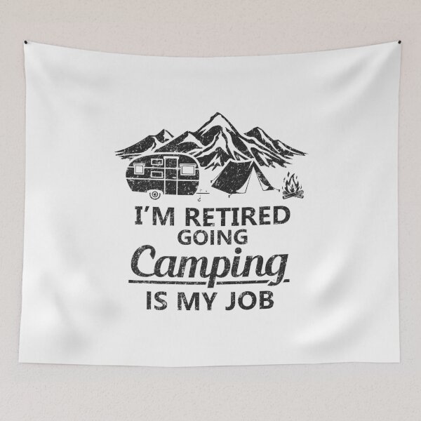 Item preview, I'm Retired Going Camping Is My Job Retirement designed and sold by haselshirt.