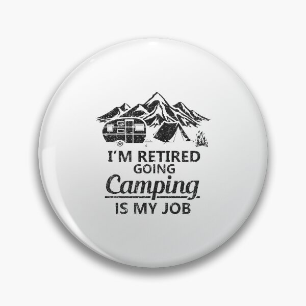 Item preview, I'm Retired Going Camping Is My Job Retirement designed and sold by haselshirt.