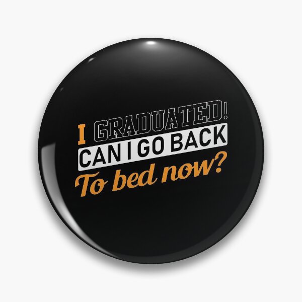 Item preview, I Graduated! Can I Go Back to Bed Now? for the Lazy Graduate designed and sold by friendlyspoon.