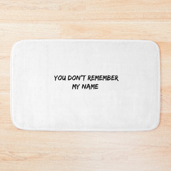 Item preview, You don't remember my name designed and sold by Axel20.