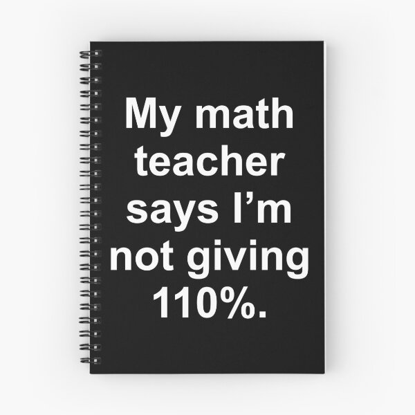 Item preview, My Math Teacher Says I'm Not Giving 100% designed and sold by Good-Looking Corpse.