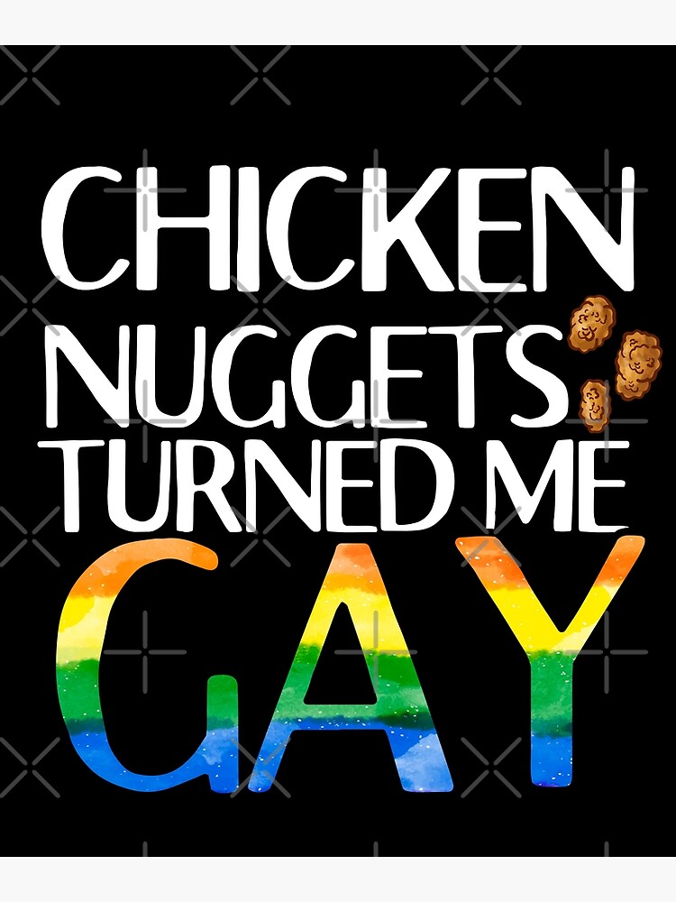 Chicken Nuggets Gay Funny Chicken Nuggets Lgbt Chicken Nuggets Turned Me Gay Metal Print For