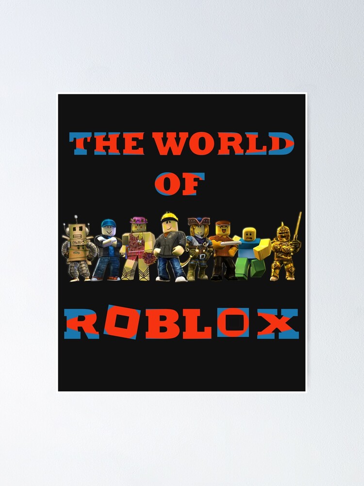 The World Of Roblox Poster By Adam T Shirt Redbubble - shirt roblox romes danapardaz co