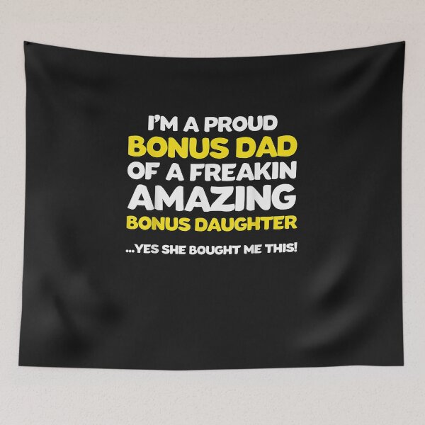 Item preview, I'm A Proud Bonus Dad Of A Freakin Amazing Bonus Daughter designed and sold by YananWu83.