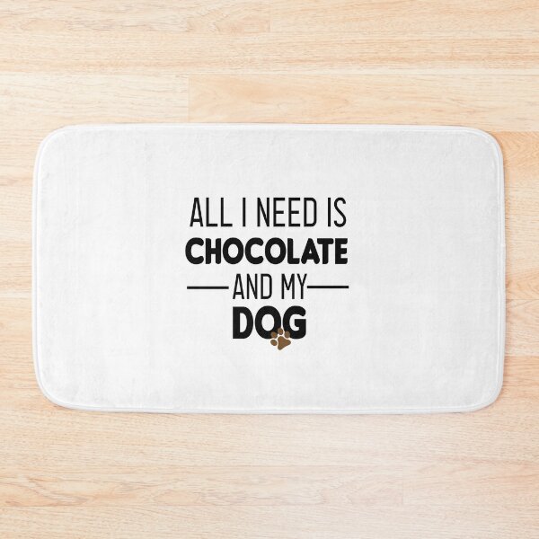 Item preview, All I Need Is Chocolate And My Dog : funny chocolate and dog ,gift for chocolate lovers designed and sold by Chamssou.