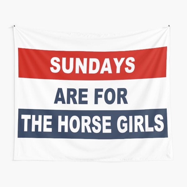 Sundays are for the horse girls Tapestry