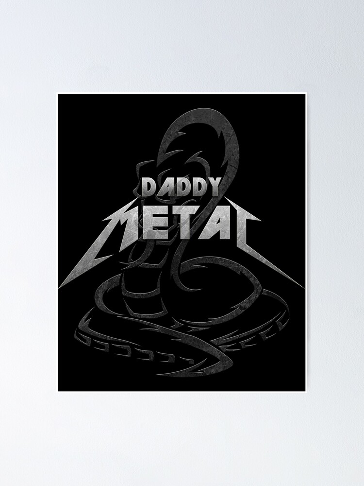 Póster «Daddy Metal - Regalo perfecto para un padre al que le gusta el  Heavy Metal» de ibsfam | Redbubble