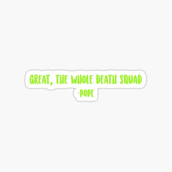 "Death Squad Pope Outer Banks Quote" Sticker for Sale by mutualletters