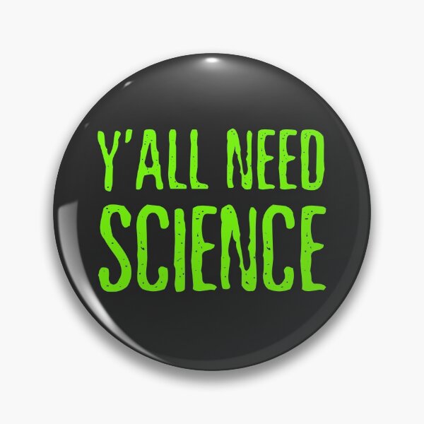 Item preview, Y'all Need Science  designed and sold by KNEI.