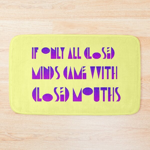 Item preview, If Only Closed Minds Came with Closed Mouths Pride Quote designed and sold by taiche.