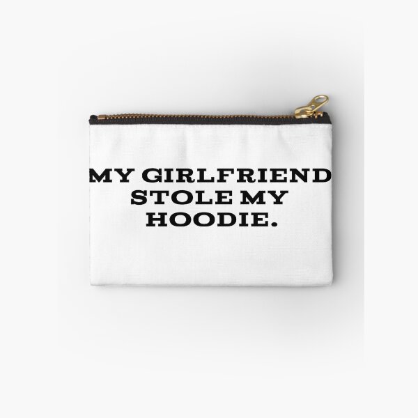 Item preview, My girlfriend stole my hoodie designed and sold by emlouisec13.