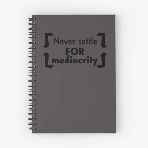 Item preview, Never Settle For Meiocrity designed and sold by Kajusmcr.