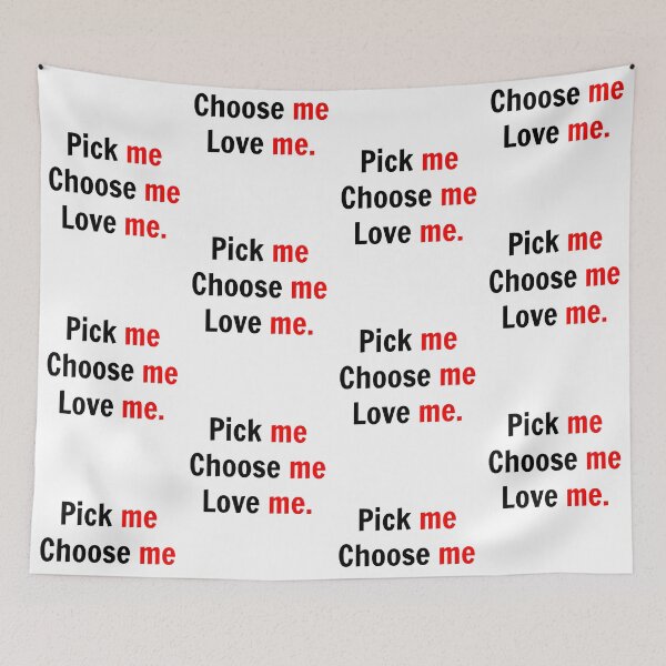Item preview, Pick me choose me love me. designed and sold by phenix3.