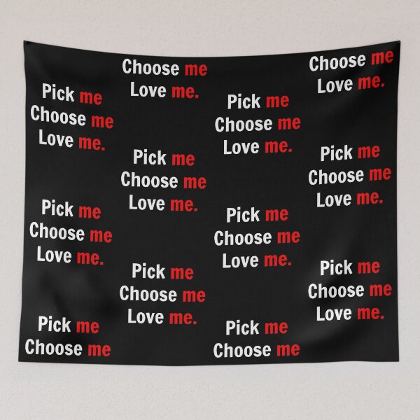 Item preview, Pick me choose me love me quote designed and sold by phenix3.