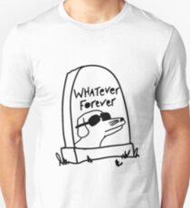 Whatever Forever Unisex T-Shirt