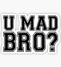 U Mad Bro? Sticker