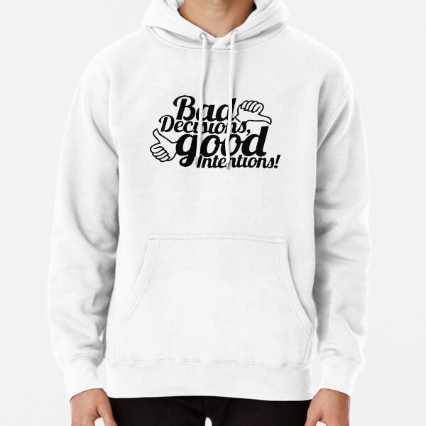 good intentions bad decisions shirt