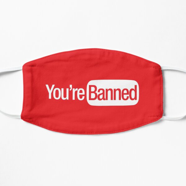 You&#39;re Banned! (White) Flat Mask