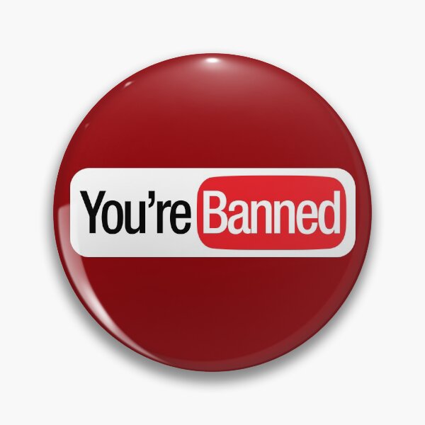 You're Banned! (Classic) Pin