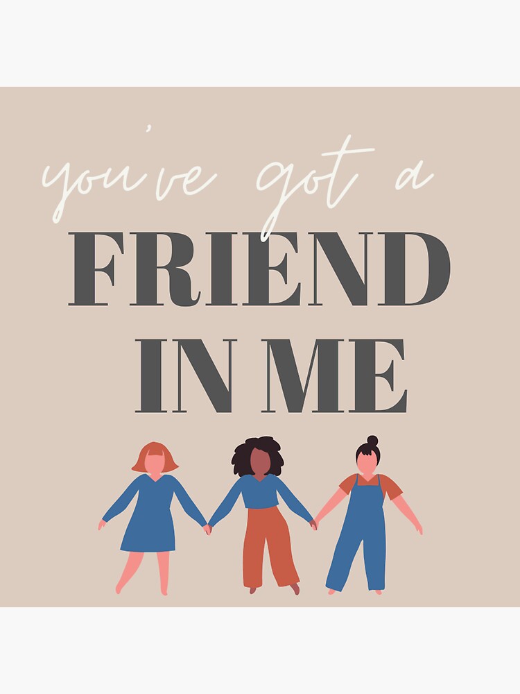You Ve Got A Friend In Me Lyrics Toy Story Sticker By Culturapop Redbubble