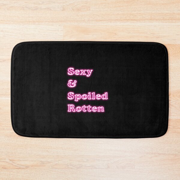 Item preview, Sexy and Spoiled Rotten designed and sold by atomicseasoning.
