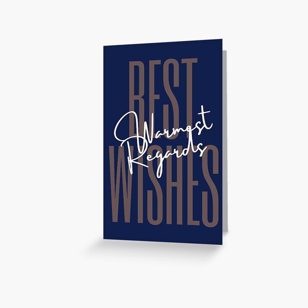 best-wishes-warmest-regards-greeting-cards-redbubble