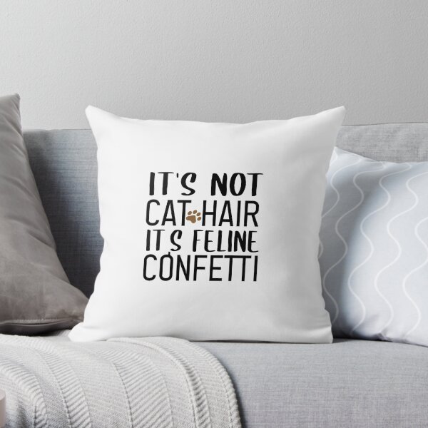 It's not cat hair It's feline confetti funny cat animal gifts women graphic cat funny sayings cat birthday vintage style idea design Throw Pillow