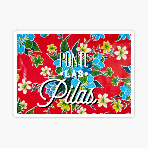 "Ponte Las Pilas Latinx Oilcloth" Sticker for Sale by cortezmadeco