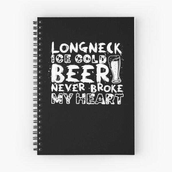 Item preview, Longneck Ice Cold Beer Never Broke My Heart designed and sold by graphicmeyou.